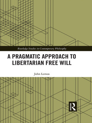 cover image of A Pragmatic Approach to Libertarian Free Will